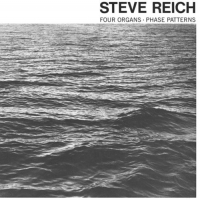 Steve Reich - Four Organs / Phase Patterns vinyl cover