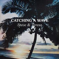 Steve  &  Teresa - Catching A Wave vinyl cover