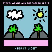 Steven  &  The French Drops Adams - Keep It Light vinyl cover
