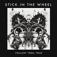 Stick In The Wheel - Follow Them True vinyl cover