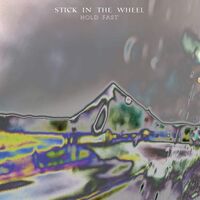 Stick In The Wheel - Hold Fast vinyl cover