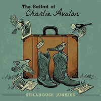 Stillhouse Junkies - The Ballad of Charlie Avalon vinyl cover