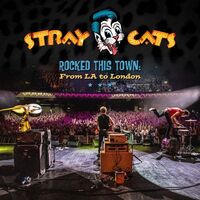 Stray Cats - Rocked This Town: From La To London vinyl cover
