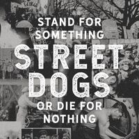 Street Dogs - Stand For Something Or Die For Nothing vinyl cover