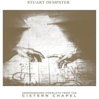 Stuart Dempster - Underground Overlays From The Cistern Chapel vinyl cover
