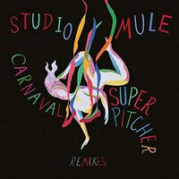 Studio Mule - Carnaval Superpitcher Remixes vinyl cover