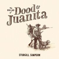 Sturgill Simpson - The Ballad Of Dood And Juanita vinyl cover
