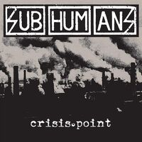 Subhumans - Crisis Point vinyl cover