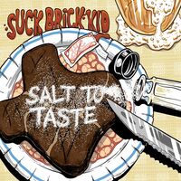 Suck Brick Kid - Salt To Taste vinyl cover