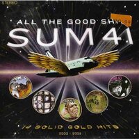Sum 41 - ALl The Good Sh**: 14 Solid Gold Hits 2001-2008 vinyl cover