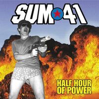Sum 41 - Half Hour Of Power  vinyl cover