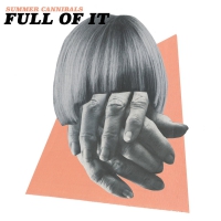 Summer Cannibals - Full Of It vinyl cover