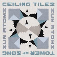 Sun Atoms - Ceiling Tiles/Tower of Song in the Key of Jamc vinyl cover