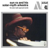 Sun Ra And His Solar-Myth Arkestra - The Solar-Myth Approach, Vol. 2