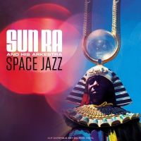 Sun Ra & His Arkestra - Space Jazz vinyl cover