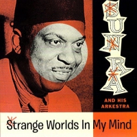 Sun Ra & His Arkestra - Strange Worlds In My Mind vinyl cover