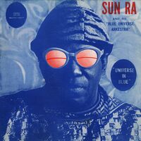 Sun Ra & His Blue Universe Arkestra - Universe In Blue vinyl cover