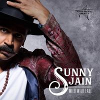 Sunny Jain - Wild Wild East