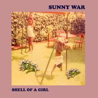 Sunny War - Shell Of A Girl vinyl cover