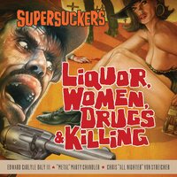 Supersuckers - Liquor, Women, Drugs & Killing vinyl cover