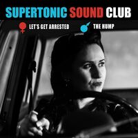 Supertonic Sound Club - Let's Get Arrested vinyl cover