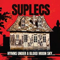 Suplecs - Hymns Under A Blood Moon Sky vinyl cover