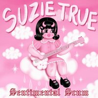Suzie True - Sentimental Scum vinyl cover