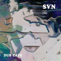 SVN - Dub Cafe vinyl cover