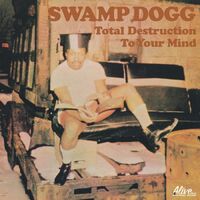 Swamp Dogg - Total Destruction To Your Mind vinyl cover