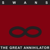 Swans - Great Annihilator Remastered vinyl cover