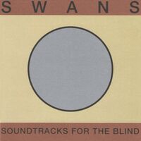 Swans - Soundtracks For The Blind vinyl cover
