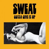 Sweat - Gotta Give It Up vinyl cover
