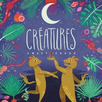 Sweet Crude - Creatures vinyl cover