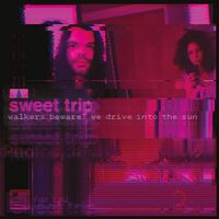 Sweet Trip - Walkers Beware! We Drive Into The Sun / Stab/Slow vinyl cover