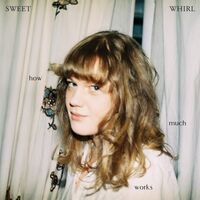 Sweet Whirl - How Much Works vinyl cover