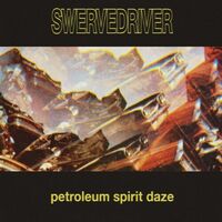 Swervedriver - Petroleum Spirit Daze (Gold) vinyl cover