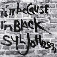 Syl Johnson - Is It Because I'm Black vinyl cover