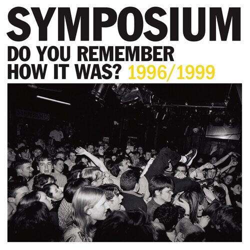 Symposium - Do You Remember How It Was? The Best Of Symposium 1996-1999 (Explicit Lyrics) vinyl cover