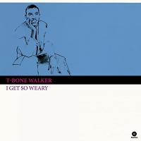 T-Bone Walker - I Get So Weary + 4 Bonus Tracks vinyl cover