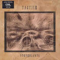 Tactile (Coil) - Borderlands vinyl cover