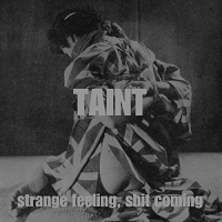Taint - Strange Feeling Shit Coming vinyl cover