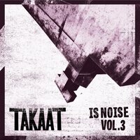 Takaat - Is Noise Vol. 3 vinyl cover