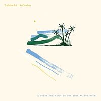 Takashi Kokubo - A Dream Sails Out To Sea Get At The Wave vinyl cover