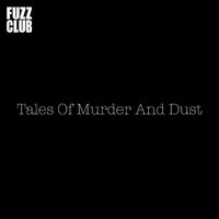 Tales Of Murder & Dust - Fuzz Club Session vinyl cover
