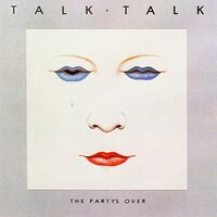 Talk Talk - The Party's Over vinyl cover