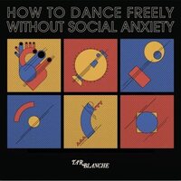Tar Blanche - How To Dance Freely Without Social Anxiety vinyl cover