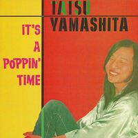 Tatsuro Yamashita - It's A Poppin' Time (Remastered)