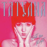 Tatyana - Treat Me Right (Clear) vinyl cover