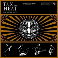 Tax The Heat - Fed To The Lions vinyl cover