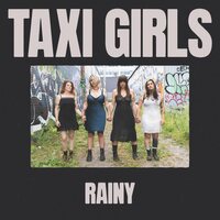 Taxi Girls - Rainy / Lion's Share vinyl cover